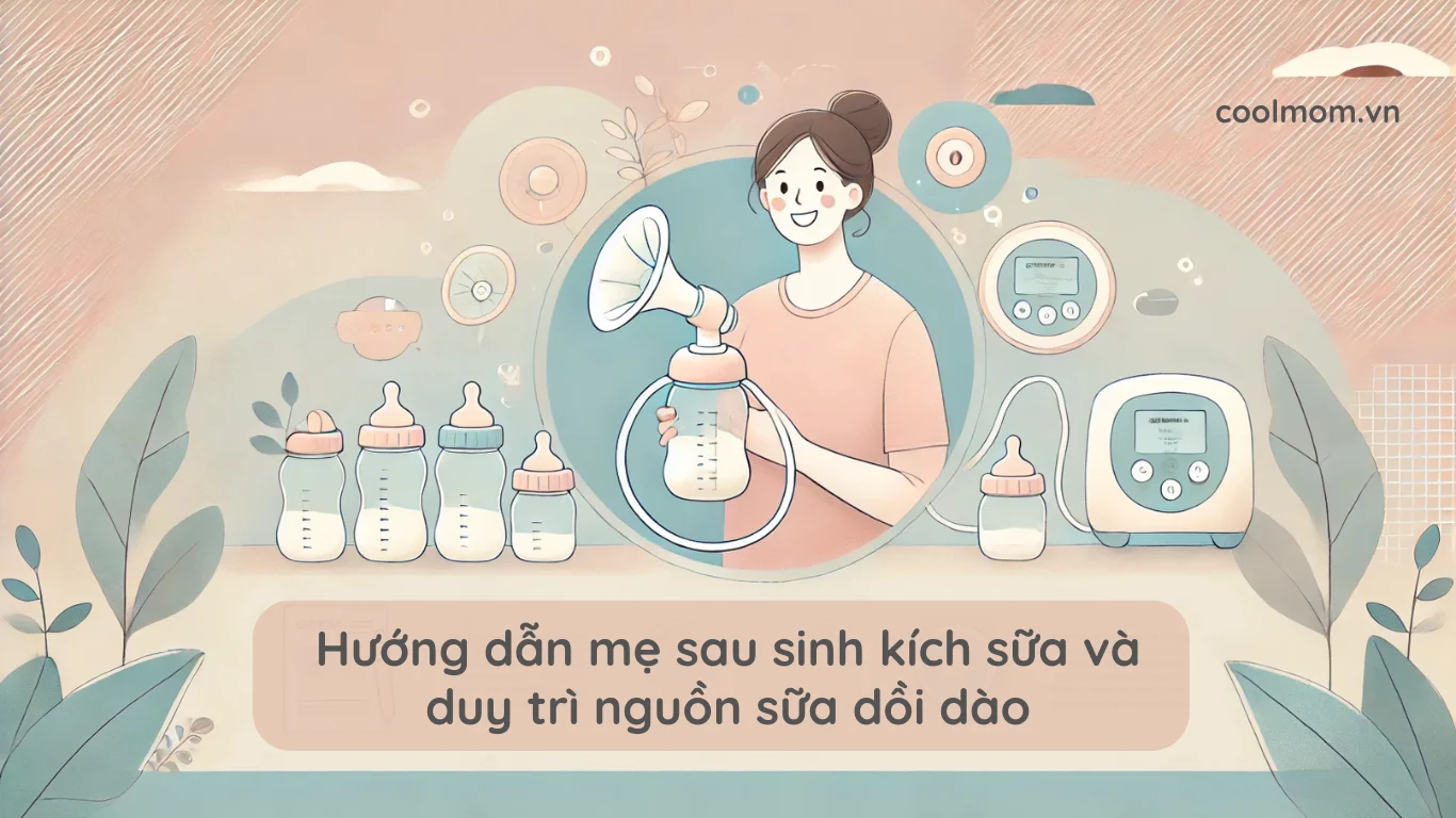 Hướng dẫn mẹ sau sinh kích sữa và duy trì nguồn sữa dồi dào