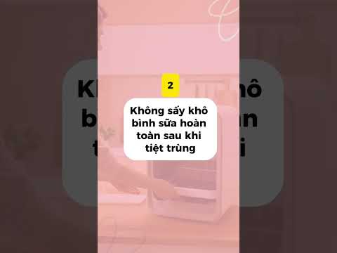 3 sai lầm khi tiệt trùng bình sữa khiến con hay đau bụng.